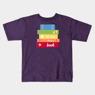 It's in a book Kids T-Shirt